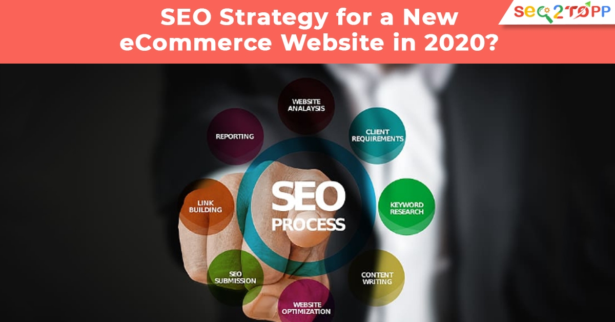 What is the SEO Strategy for a New eCommerce Website in 2020?