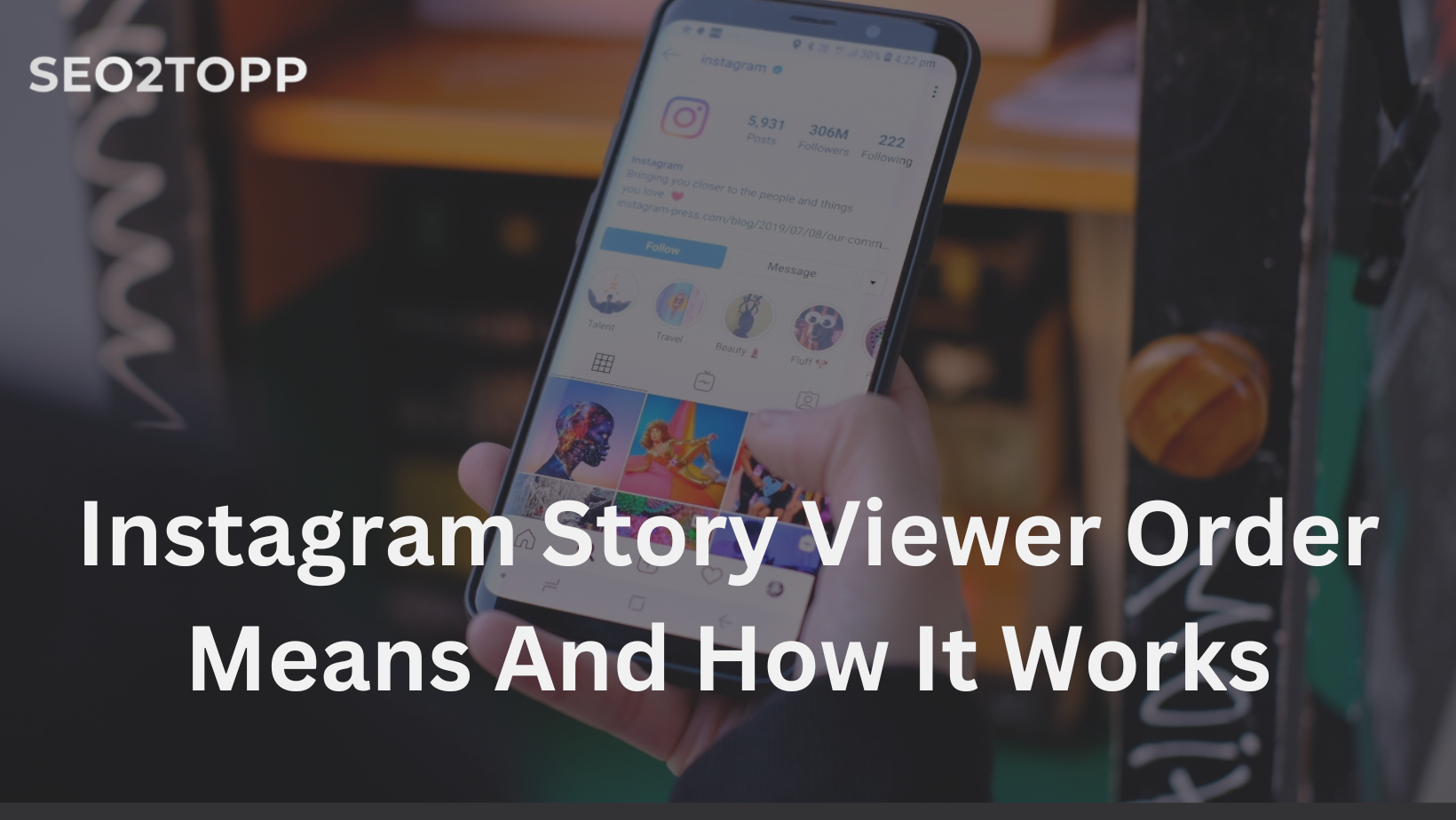 Instagram Story Viewer Order Means And How It Works